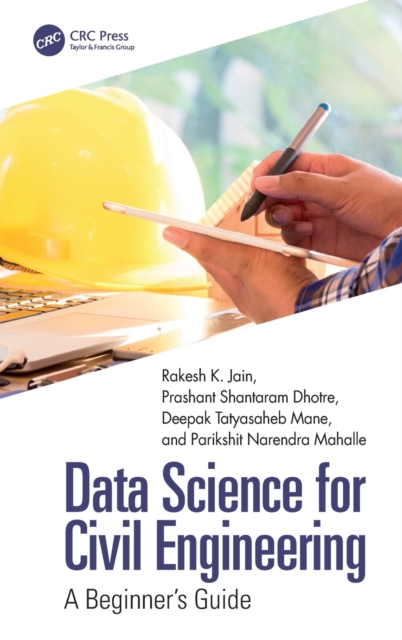 Data Science for Civil Engineering: A Beginner's Guide - Rakesh K. Jain