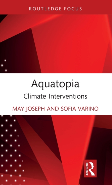 Aquatopia: Climate Interventions - May Joseph