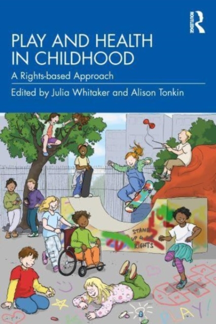 Play and Health in Childhood: A Rights-Based Approach - Julia Whitaker