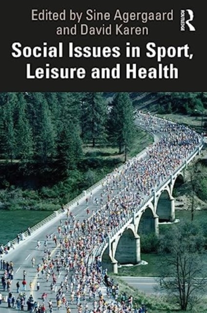 Social Issues in Sport, Leisure, and Health - Sine Agergaard