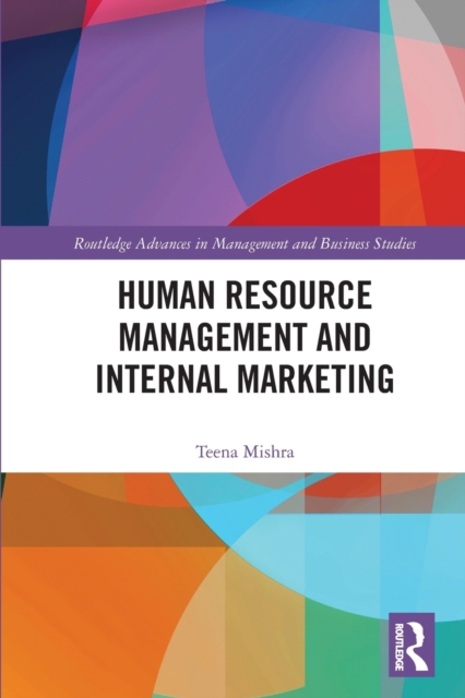 Human Resource Management and Internal Marketing - Teena Mishra