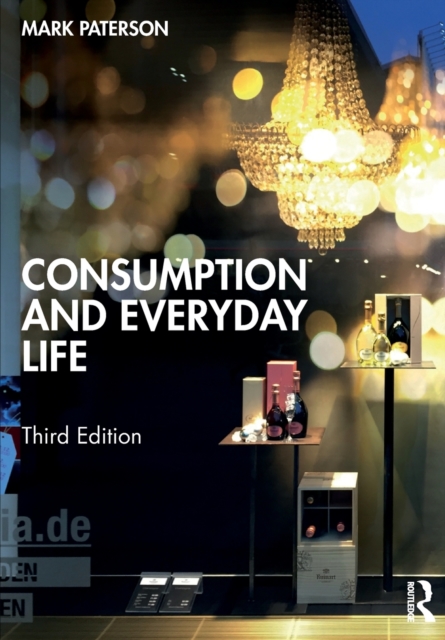 Consumption and Everyday Life - Mark Paterson