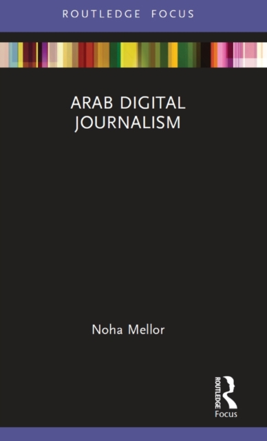 Arab Digital Journalism - Noha Mellor