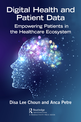 Digital Health and Patient Data: Empowering Patients in the Healthcare Ecosystem - Disa Choun