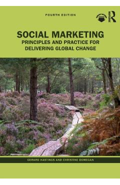 Coperta cărții 'Social Marketing: Principles and Practice for Delivering Global Change - Gerard Hastings'