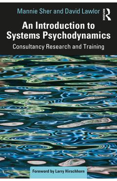 Coperta cărții 'An Introduction to Systems Psychodynamics: Consultancy Research and Training - David Lawlor'