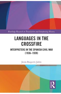 Coperta cărții 'Languages in the Crossfire: Interpreters in the Spanish Civil War (1936-1939) - Jesús Baigorri-jalón'