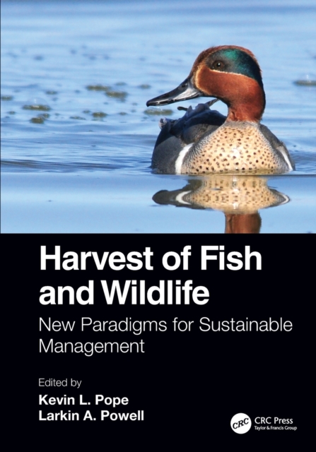 Harvest of Fish and Wildlife: New Paradigms for Sustainable Management - Kevin L. Pope