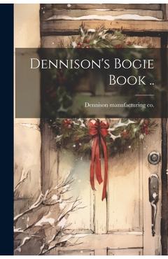 Coperta cărții 'Dennison's Bogie Book .. - [dennison Manufacturing Co ]'