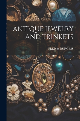 Antique Jewelry and Trinkets - Fred W. Burgess