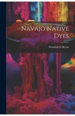 Coperta cărții 'Navajo Native Dyes - Nonabah G. Bryan'