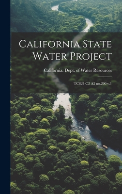 California State Water Project: TC824.C2 A2 no.200 v.1 - California Dept Of Water Resources