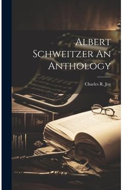 Coperta cărții 'Albert Schweitzer An Anthology - Charles R. Joy'