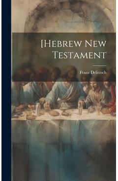 [Hebrew New Testament - Franz Julius Delitzsch