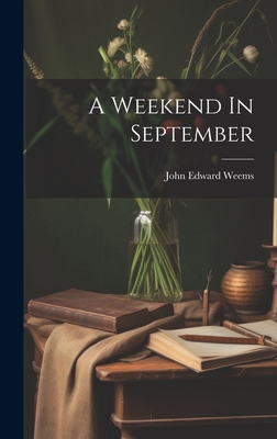 A Weekend In September - John Edward Weems