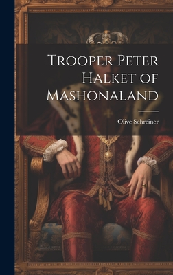 Trooper Peter Halket of Mashonaland - Schreiner Olive