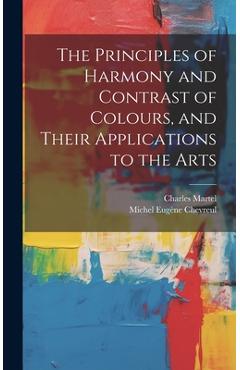 Coperta cărții 'The Principles of Harmony and Contrast of Colours, and Their Applications to the Arts - Michel Eugène Chevreul'