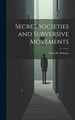 Secret Societies and Subversive Movements - Nesta H. Webster