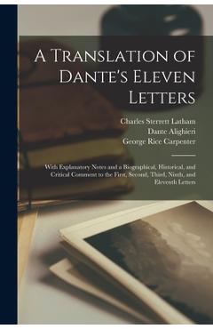 Coperta cărții 'A Translation of Dante's Eleven Letters: With Explanatory Notes and a Biographical, Historical, and Critical Comment to'