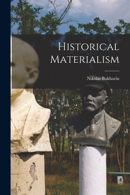 Historical Materialism - Nikolai Bukharin
