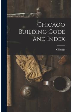 Coperta cărții 'Chicago Building Code and Index - Chicago'