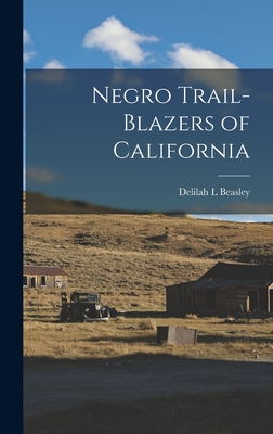 Coperta cărții 'Negro Trail-Blazers of California - Delilah L. Beasley'