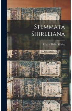 Coperta cărții 'Stemmata Shirleiana - Evelyn Philip Shirley'
