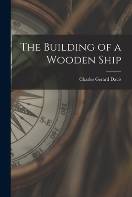 The Building of a Wooden Ship - Charles Gerard Davis
