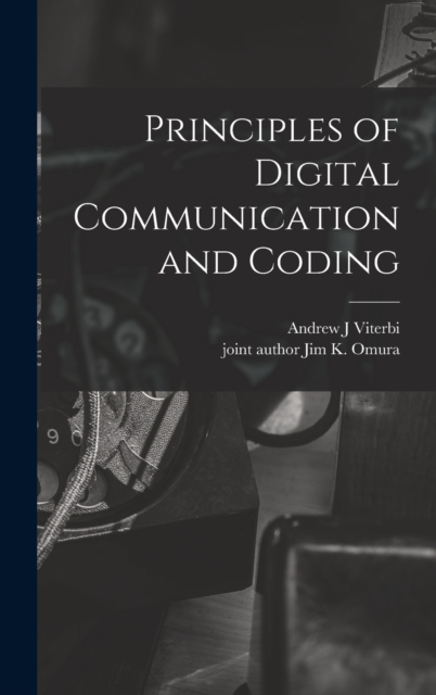 Principles of Digital Communication and Coding - Andrew J. Viterbi