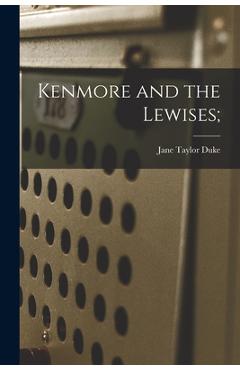 Coperta cărții 'Kenmore and the Lewises; - Jane Taylor Duke'