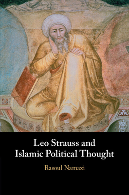 Leo Strauss and Islamic Political Thought - Rasoul Namazi