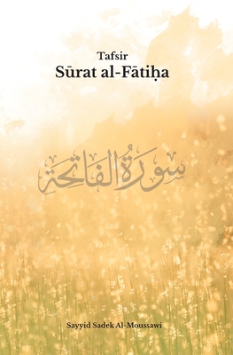 Tafsir Surat Al-Fatiha - Sayyid Sadek Al-moussawi
