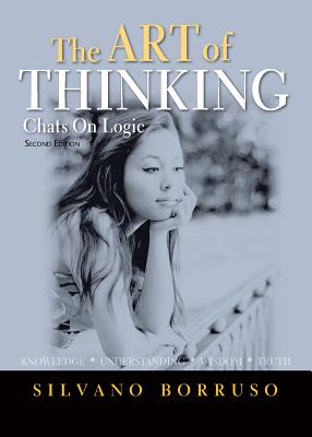 The ART of THINKING: Chats on Logic - Silvano Borruso
