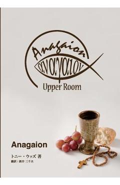 Coperta cărții 'Anagaion: A Three-Part Discipleship Journey / Japanese - Tony R. Woods'