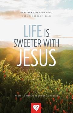 Poza produsului Life Is Sweeter With Jesus - Adrian Rogers