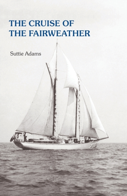 The Cruise of the Fairweather - Suttie Adams