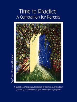 Coperta cărții 'Time To Practice: A Companion For Parents - Carrie Reuning-hummel'