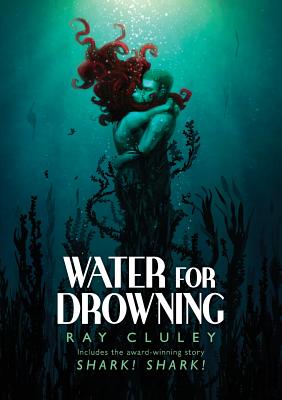 Water for Drowning - Ray Cluley