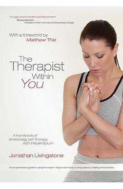 Coperta cărții 'The Therapist Within You: A handbook of kinesiology self-therapy with the pendulum - Jonathan Livingstone'
