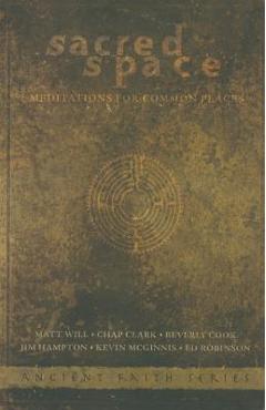 Coperta cărții 'Sacred Space: Meditations for Common Places - Chap Clark'