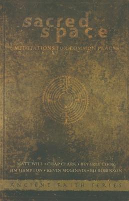 Coperta cărții 'Sacred Space: Meditations for Common Places - Chap Clark'