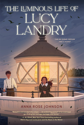 The Luminous Life of Lucy Landry - Anna Rose Johnson