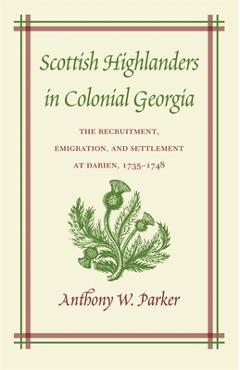 Coperta cărții 'Scottish Highlanders in Colonial Georgia - Anthony W. Parker'
