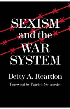 Coperta cărții 'Sexism and the War System - Betty Reardon'