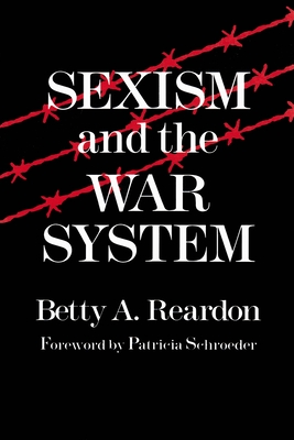 Sexism and the War System - Betty Reardon