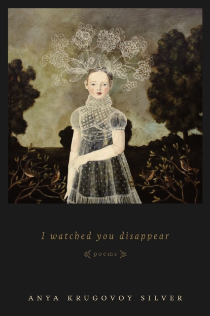 Coperta cărții 'I Watched You Disappear - Anya Krugovoy Silver'