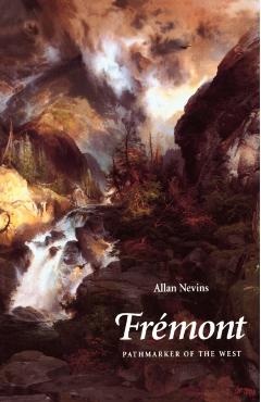 Coperta cărții 'Fremont: Pathmarker of the West - Allan Nevins'