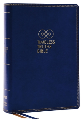 Timeless Truths Bible: One Faith. Handed Down. for All the Saints. (Net, Blue Leathersoft, Comfort Print) - Matthew Z. Capps