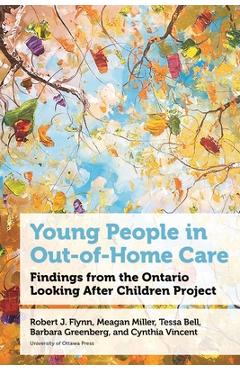 Coperta cărții 'Young People in Out-Of-Home Care: Findings from the Ontario Looking After Children Project - Robert J. Flynn'