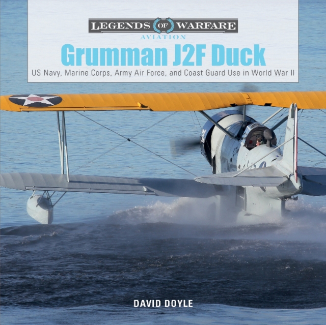 Grumman J2f Duck: Us Navy, Marine Corps, Army Air Force, and Coast Guard Use in World War II - David Doyle